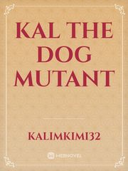 Kal the dog mutant Book