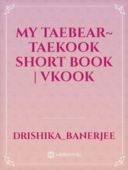 My Taebear~ Taekook Short Book | Vkook Book
