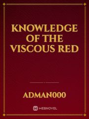 Knowledge of the Viscous Red Book