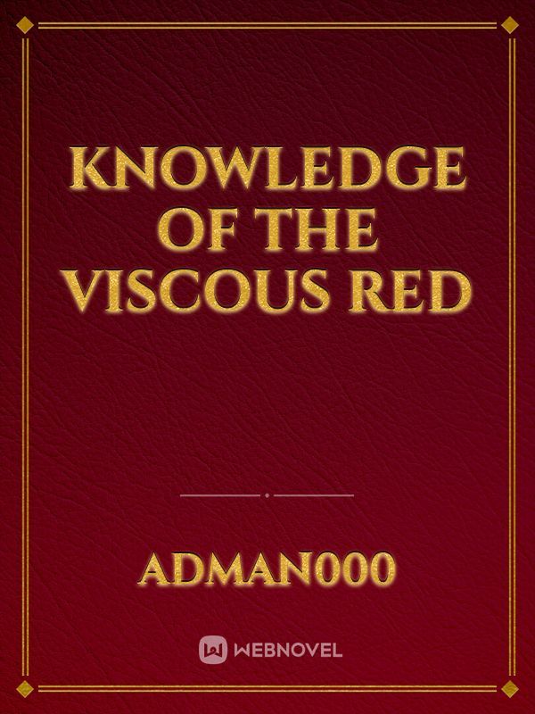 Knowledge of the Viscous Red Book