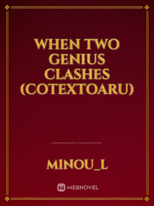 When two genius clashes (CoteXToaru)