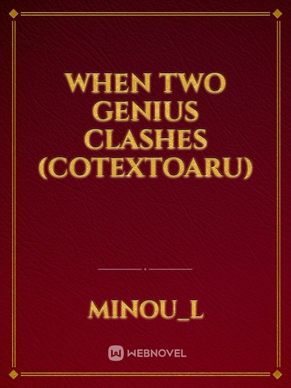 When two genius clashes (CoteXToaru) Book