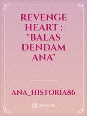 Revenge Heart : "Balas Dendam Ana" Book