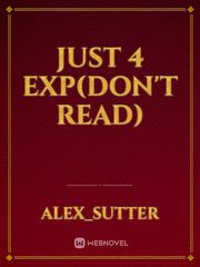 just 4 exp(don't read) Book