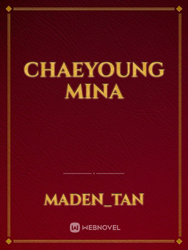 Chaeyoung
Mina