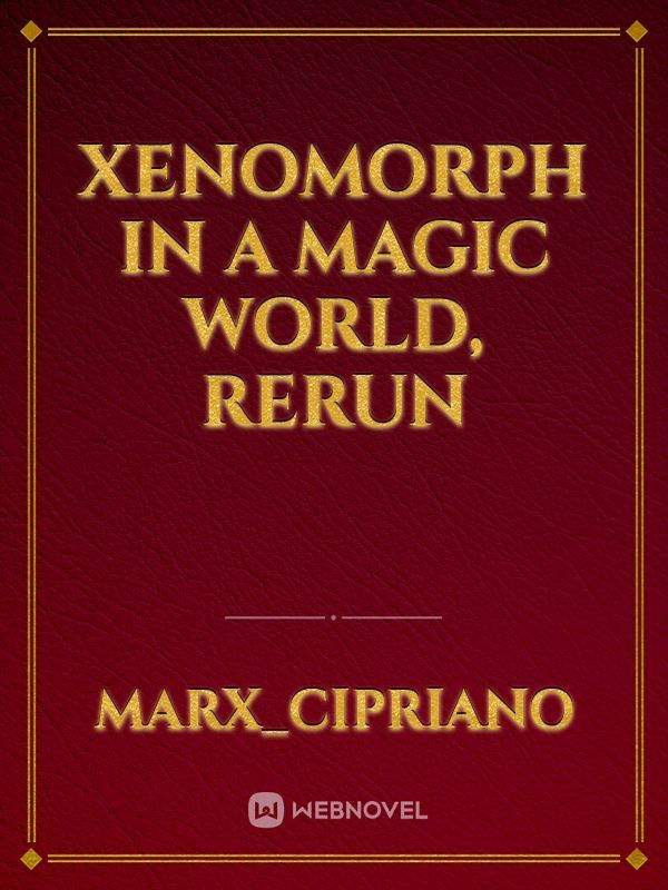 Xenomorph in a magic world, rerun