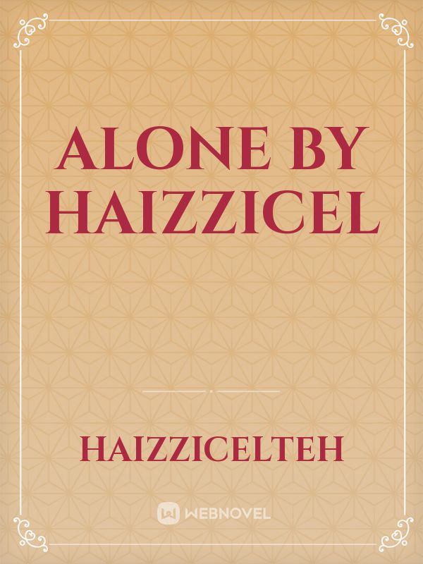 Alone by Haizzicel Book