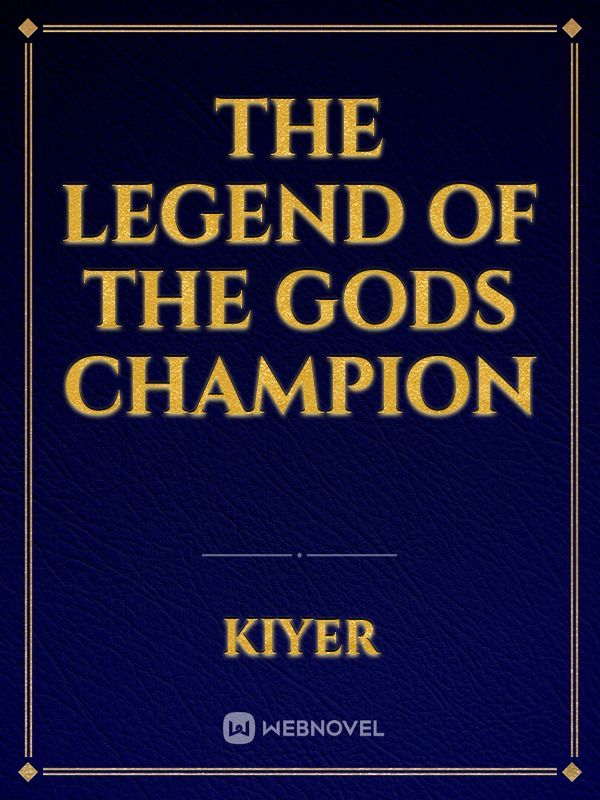 The Legend of The Gods Champion