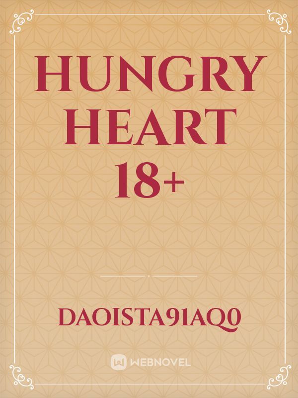 Hungry Heart 18+