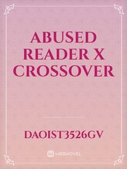 abused reader x crossover Book