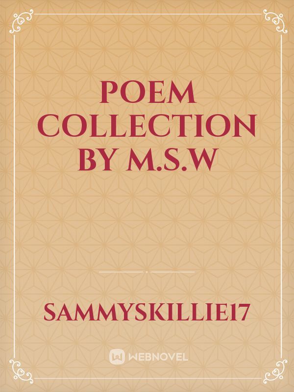 Poem Collection by M.S.W Book
