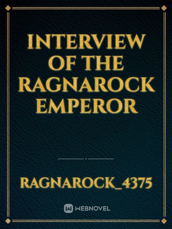 interview of the ragnarock emperor