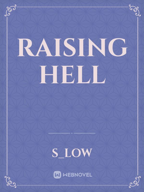 Raising hell