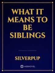 What It Means To Be Siblings Book