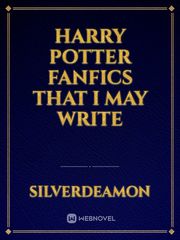 Harry Potter Fanfics That I May Write Book