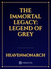The Immortal Legacy: Legend of 
Grey Book
