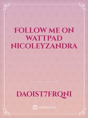 Follow me on wattpad NicoleYzandra Book