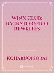 Winx Club: Backstory/Bio Rewrites Book