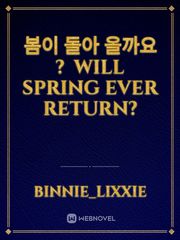 봄이 돌아 올까요 ? 
Will Spring Ever Return? Book