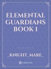 Elemental Guardians BOOK 1 Book