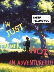 I'm JUST a Farmer NOT an Adventurer! (Isekai) Light Novel Book