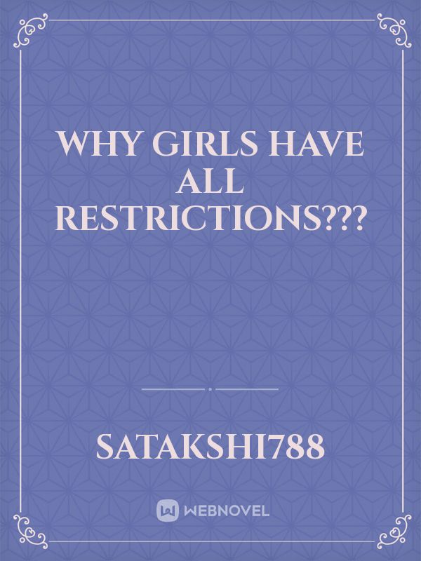 why girls have all restrictions??? Book