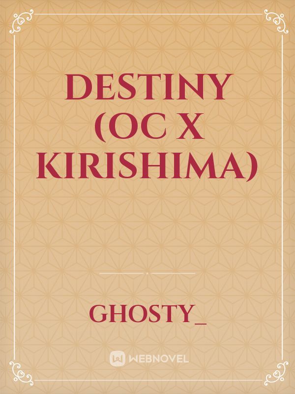 Destiny
(oc x kirishima)