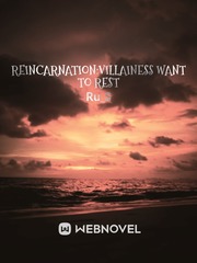Reincarnation:Villainess wants to rest Book