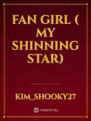 Fan Girl ( My Shinning Star) Book