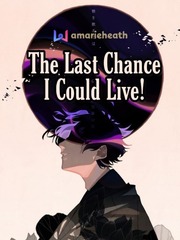The Last Chance I Could Live! Book