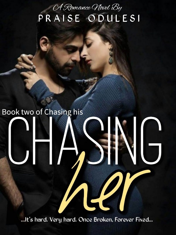 Chasing Her(Book 2 of Chasing his)