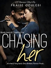 Chasing Her(Book 2 of Chasing his) Book