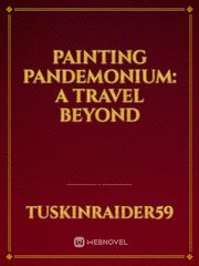 Painting Pandemonium: A Travel Beyond Book