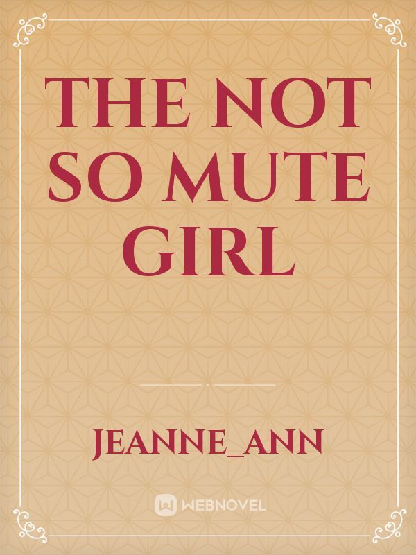 The Not So Mute Girl