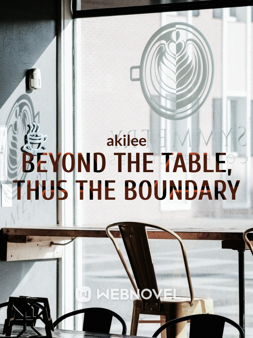 BEYOND THE TABLE, THUS THE BOUNDARY