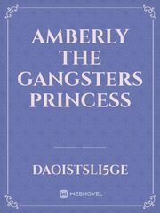 Amberly The Gangsters Princess Book