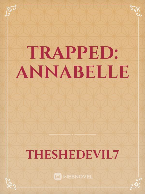 Trapped: Annabelle