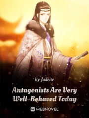 Antagonists Are Very Well-Behaved Today Book