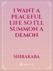 I Want a Peaceful Life so I’ll Summon a Demon Book