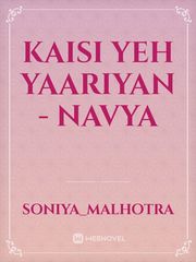 Kaisi Yeh Yaariyan - Navya Book