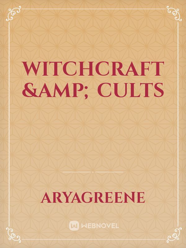 WITCHCRAFT & CULTS