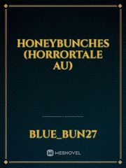 Honeybunches
(horrortale au) Book