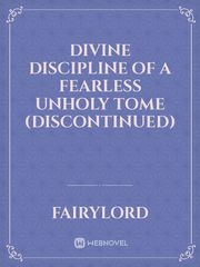 Divine Discipline of a Fearless Unholy Tome (Discontinued) Book