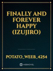 finally and forever happy (izujiro) Book