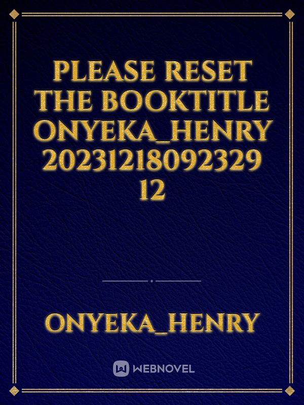 please reset the booktitle Onyeka_Henry 20231218092329 12