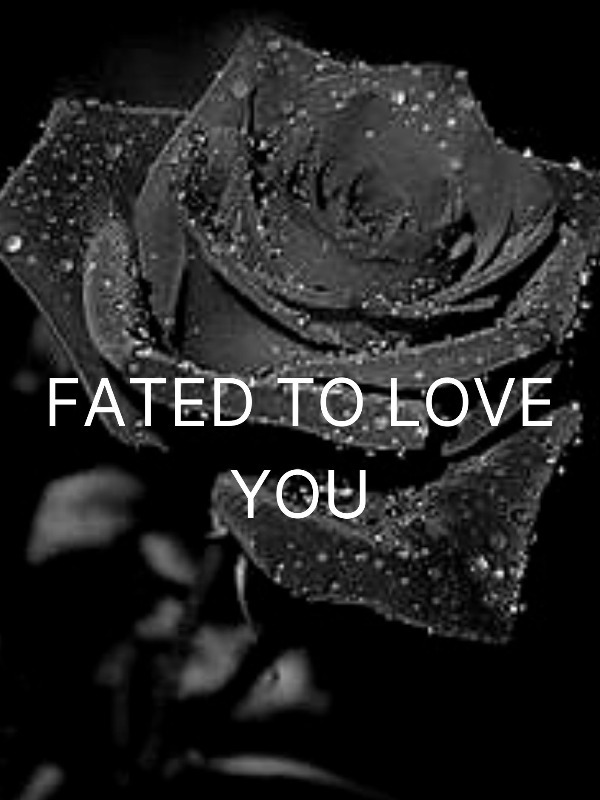 FATED TO LOVE YOU