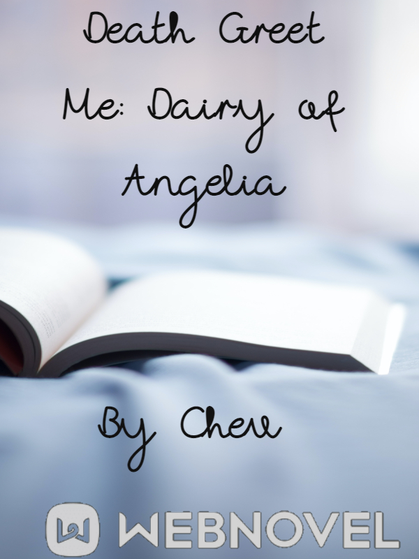 Death Greets Me: Dairy of Angelia