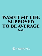 Wasn't My Life supposed to be Average Book