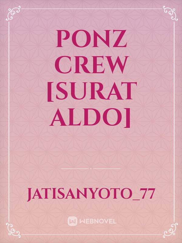 PONZ crew [Surat Aldo]