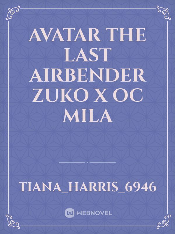 Avatar the last airbender Zuko x OC Mila Book